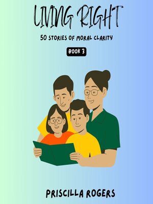 cover image of Living Right--50 Stories of Moral Clarity--Book 3